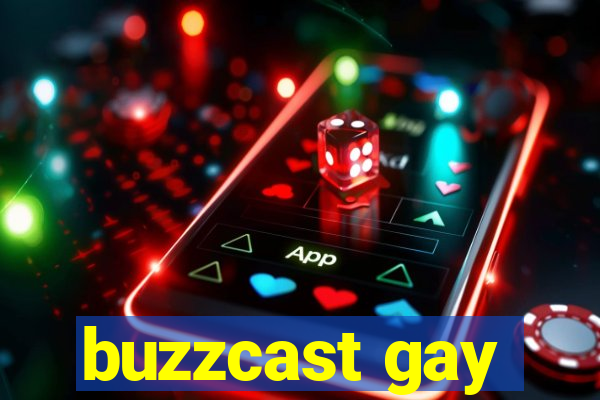 buzzcast gay